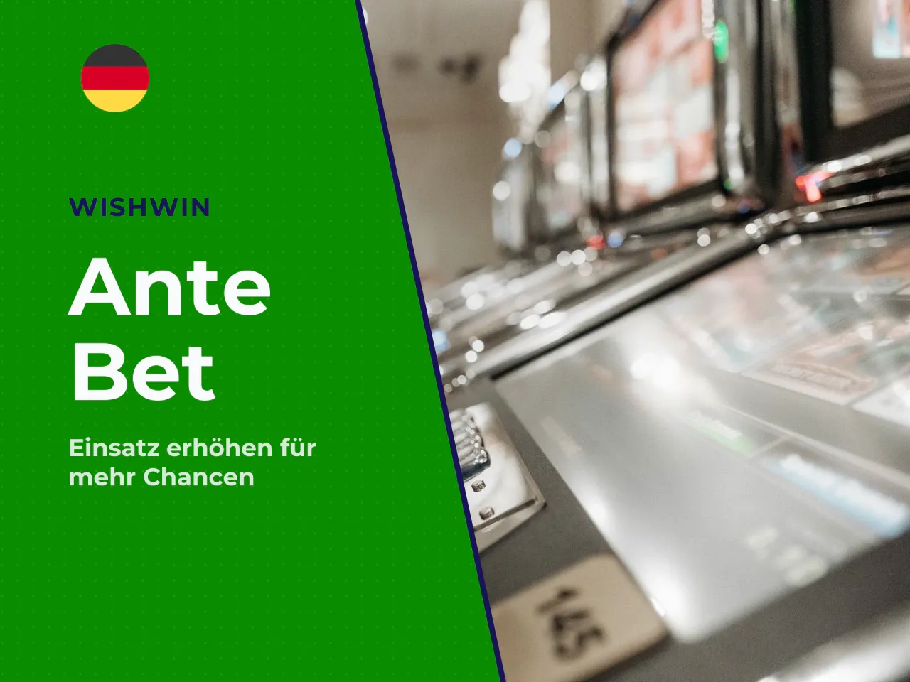 Ante Bet Funktion. Im Basisspiel lässt