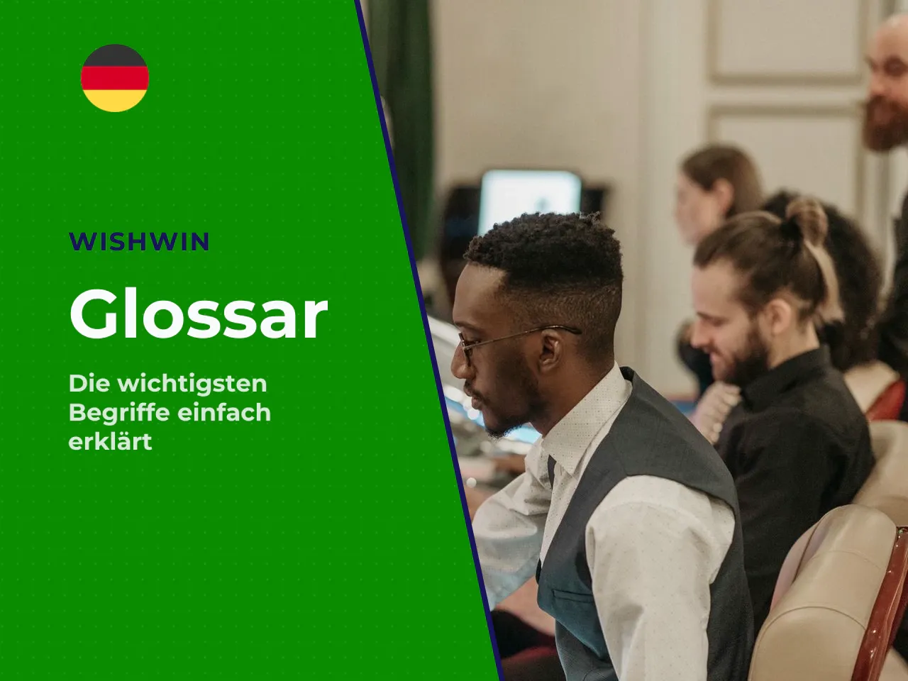 Glossar Die wichtigsten Begriffe in einfacher